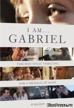 Я - Габриэль / I Am Gabriel (2012)